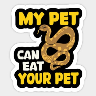 Snake - My pet can eat your pet Sticker